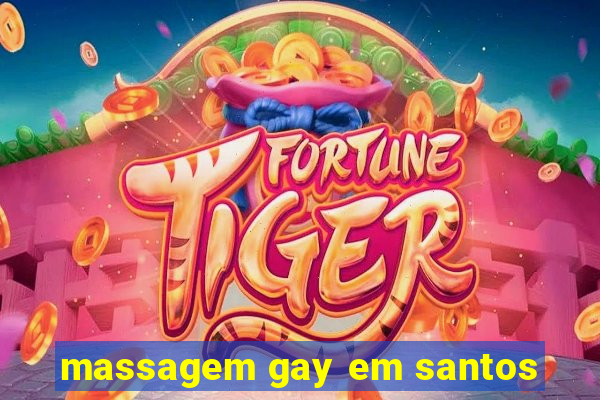 massagem gay em santos